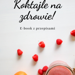 E-book „Koktajle na zdrowie!” + GRATIS nawykownik